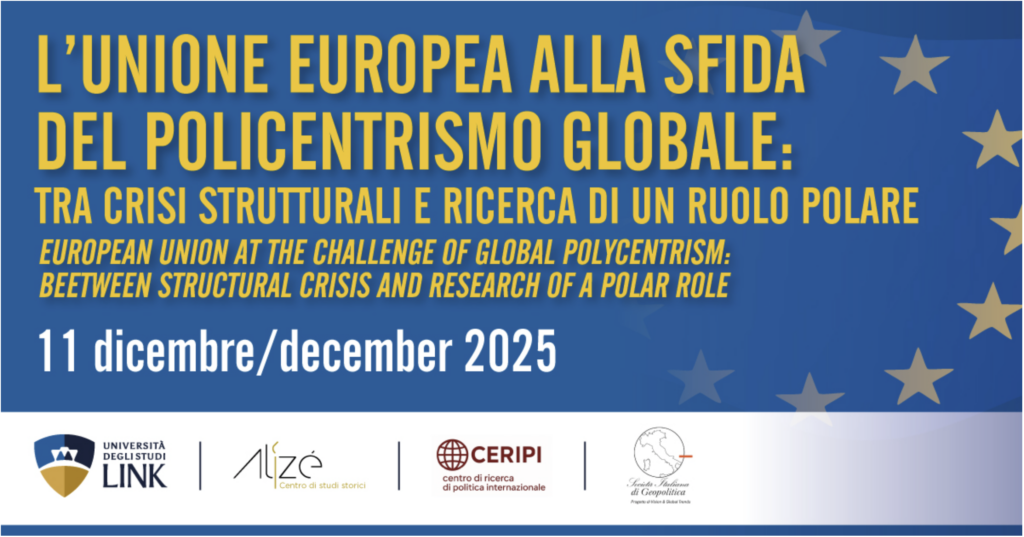 L’UNIONE EUROPEA ALLA SFIDA DEL POLICENTRISMO GLOBALE: TRA CRISI STRUTTURALI E RICERCA DI UN RUOLO POLARE